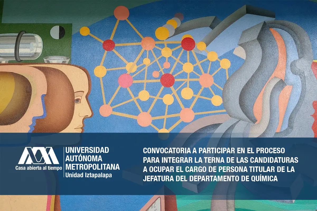 CONVOCATORIA A PARTICIPAR EN EL PROCESO PARA INTEGRAR LA TERNA DE LAS CANDIDATURAS A OCUPAR EL CARGO DE PERSONA TITULAR DE LA JEFATURA DEL DEPARTAMENTO DE QUÍMICA